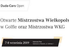 Otwarte Mistrzostwa Wielkopolski w Golfie 2019 – ostatni tydzień zapisów!