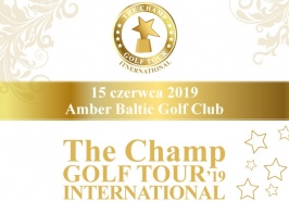 CHAMP INTERNATIONAL GOLF TOUR Międzyzdroje - Amber Baltic Golf	15.06.2019