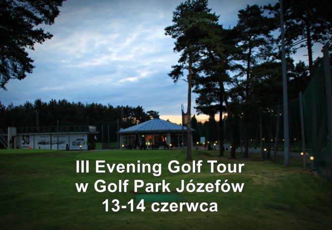 III Evening Golf Tour w Golf Park Józefów. 