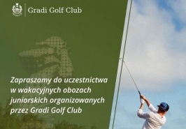 Zapraszamy do uczestnictwa w wakacyjnych obozach juniorskich organizowanych przez Gradi Golf Club. 