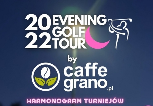 Zapraszamy na kolejną edycją naszych turniejów wieczornych - Evening Golf Tour 2022