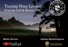Turniej Nocy Letniej - Przytok Golf Resort 05 sierpnia 2017