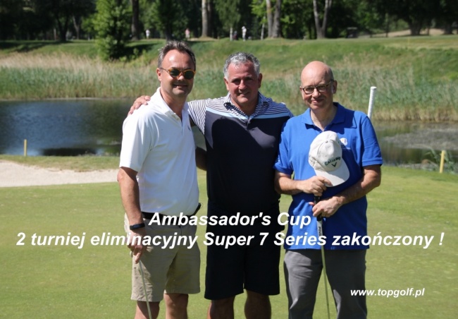 AMBASSADOR'S CUP   2 turniej eliminacyjny - SUPER 7  SERIES Zakończony 