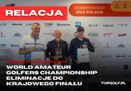 WORLD AMATEUR GOLFERS CHAMPIONSHIP - ELIMINACJE -SOBIENIE KRÓLEWSKIE G&CC