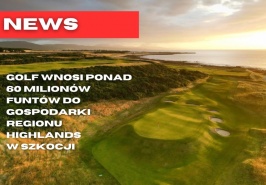 GOLF WNOSI PONAD 60 MILIONÓW FUNTÓW DO GOSPODARKI REGIONU HIGHLANDS
