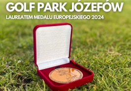 MEDAL EUROPEJSKI DLA GOLF PARK JÓZEFÓW!