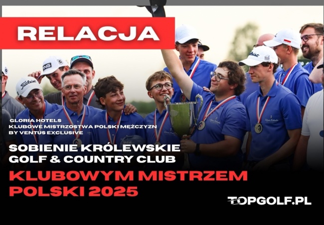 Sobienie Królewskie Golf & Country Club KLUBOWYM MISTRZEM POLSKI 2025.