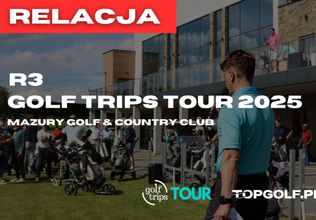 VI GOLF TRIPS TOUR  RUNDA 3 MAZURY GOLF&CC