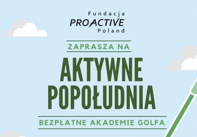 „Aktywne popołudnia”- BEZPŁATNE akademie golfa Sierpień - Wrzesień