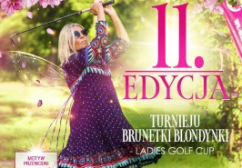Bajkowa 11. edycja kobiecego turnieju golfowego „Brunetki Blondynki – Ladies Golf Cup