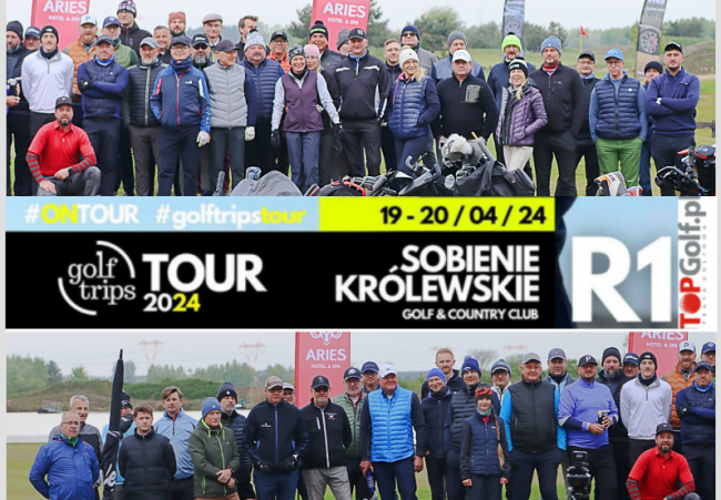 GOLF TRIPS TOUR R1/2024 W SOBIENIE KRÓLEWSKIE G&CC ZA NAMI!