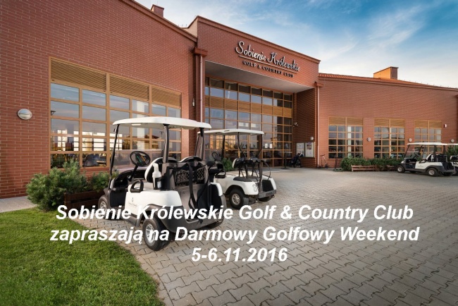Sobienie Królewskie Golf & Country Club zapraszają na Darmowy Golfowy Weekend  5-6.11.2016