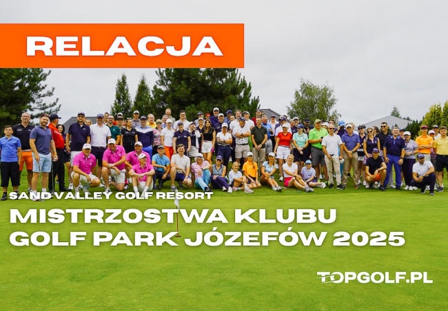 MISTRZOSTWA KLUBU GOLF PARK JÓZEFÓW 2025
