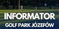 INFORMATOR Golf Park Józefów 2024
