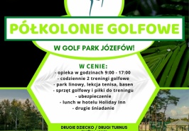 PÓŁKOLONIE GOLFOWE W GOLF PARK JÓZEFÓW - LIPIEC/SIERPNIEŃ 2022