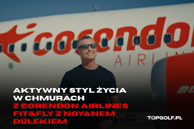 Corendon Airlines Fit&Fly z Noyanem Dülekiem