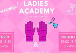 Już od niedzieli 31.03 rusza kolejna edycja Ladies Golf Academy!