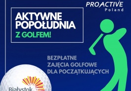 BEZPŁATNA AKADEMIA W GOLF PARK BIAŁYSTOK OD 10 KWIETNIA 2026