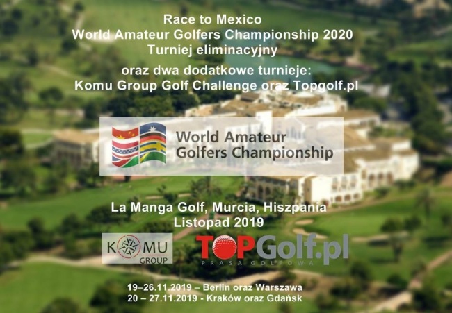 Race to Mexico  World Amateur Golfers Championship 2020  Turniej eliminacyjny & turniej TOPGolf.pl & turniej Komu Group