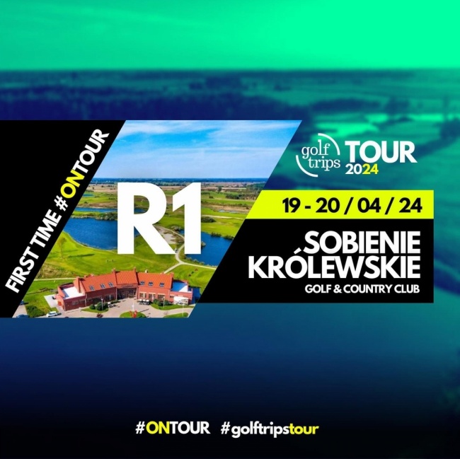 Golf Trips Tour 2024 R1 - Sobienie Królewskie G&CC