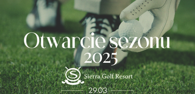 Turniej Otwarcia Sezonu 2025 w Sierra Golf Resort!