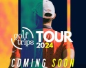 GOLF TRIPS TOUR 2024